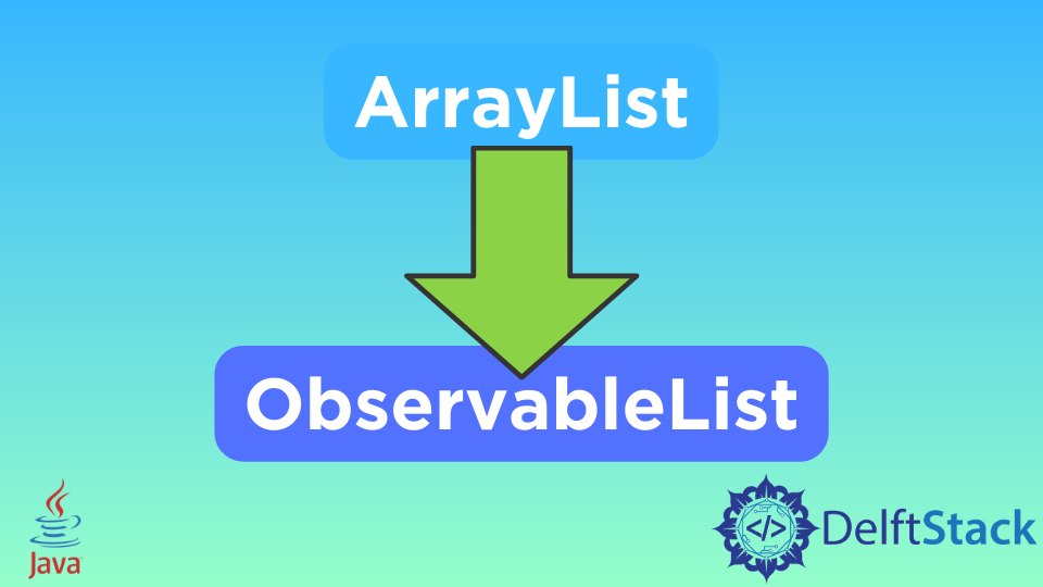 Convert Arraylist To Observablelist In Javafx Delft Stack